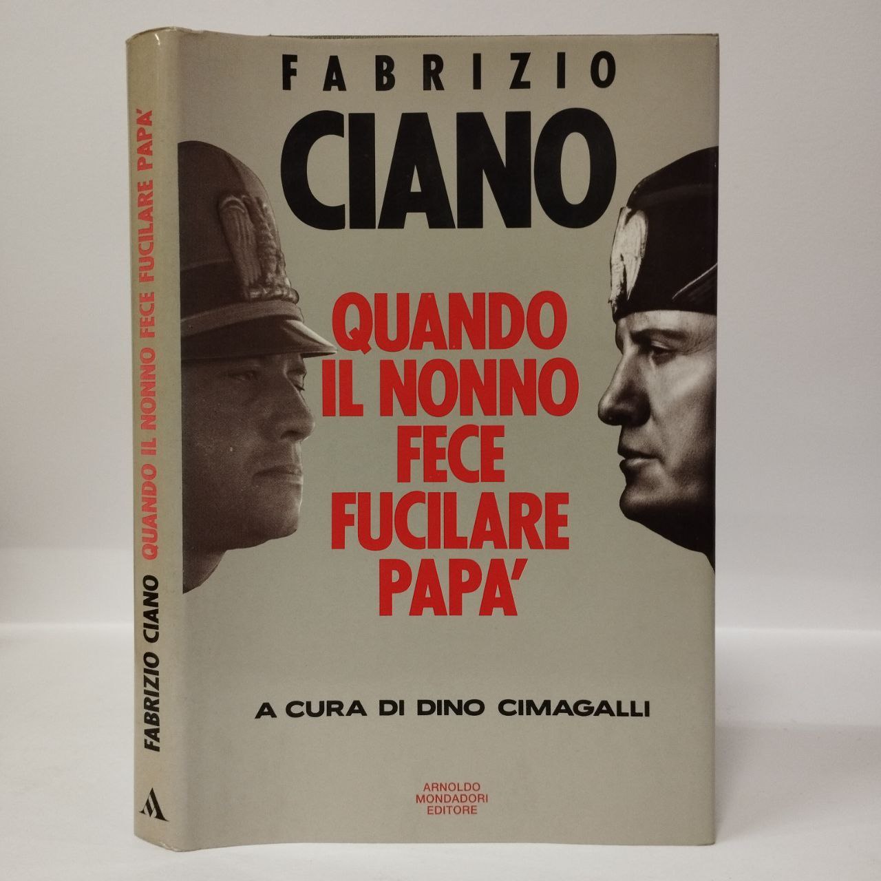 Quando il nonno fece fucilare papà. Ciano Fabrizio. Mondadori, 1991. -  Equilibri Libreria Torino