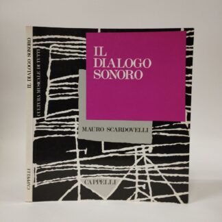 Il dialogo sonoro. Mauro Scardovelli. Cappelli, 1992.
