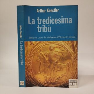 La tredicesima tribù. Storia dei cazari, dal Medioevo all'Olocausto ebraico. Arthur Koestler. Utet, 2003.