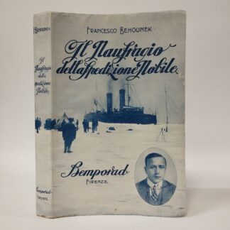 Il naufragio della spedizione Nobile. Francesco Behounek. Bemporad, 1930.