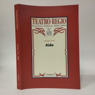 Aida opera in quattro atti. Giuseppe Verdi. Teatro Regio, 2005.