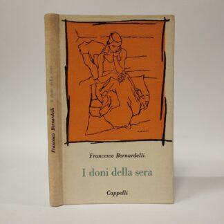 I Doni della Sera. Francesco Bernardelli. Cappelli, 1956.