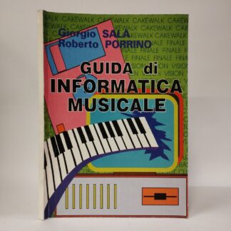 Guida di informatica musicale. Giorgio Sala, Roberto Porrino. Ass. Cult. C. Informatica Musicale Appli. Multi., 1995.