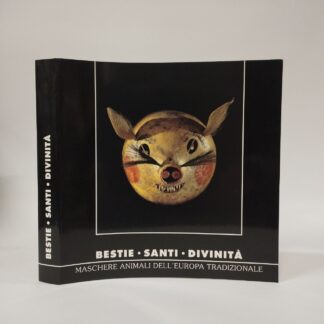 Bestie - Santi - Divinità. Maschere animali dell'Europa tradizionale. Piercarlo Grimaldi (a cura di). Museo Nazionale della Montagna, 2003.