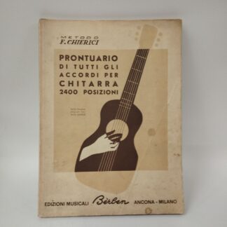Prontuario di tutti gli accordi per chitarra 2400 posizioni. 1 Volume. Chierici F.. Berben, 1970.