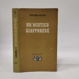 Un mistico giapponese. William Axling. Gentile, 1945.